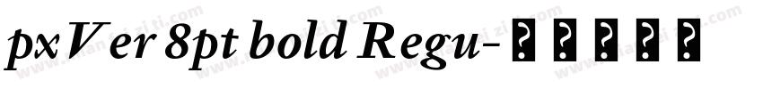 px Ver 8pt bold Regu字体转换